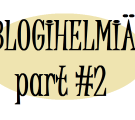 Blogihelmiä Part 2